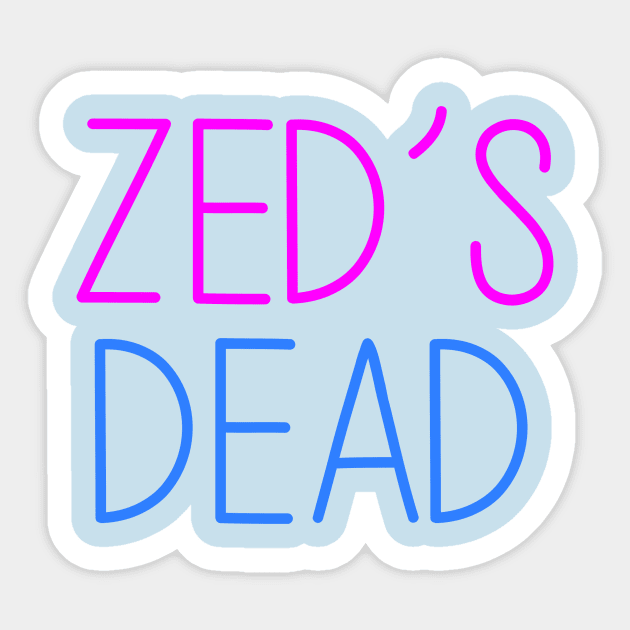 zed's dead Sticker by mildstorm31